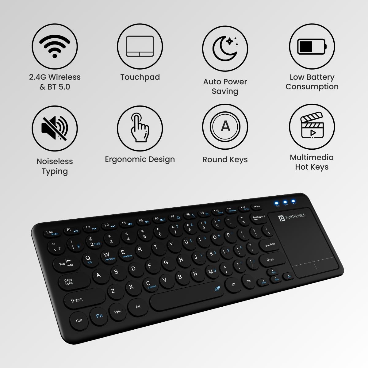 Portronics Bubble Pro Wireless Keyboard with Touchpad, Bluetooth & 2.4 GHz Dual Connectivity, Noiseless Keys, Connect Upto 2 Devices, Spill-Resistant Design (Black